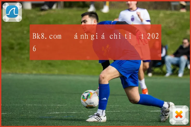 Bk8.com đánh giá chi tiết 2026