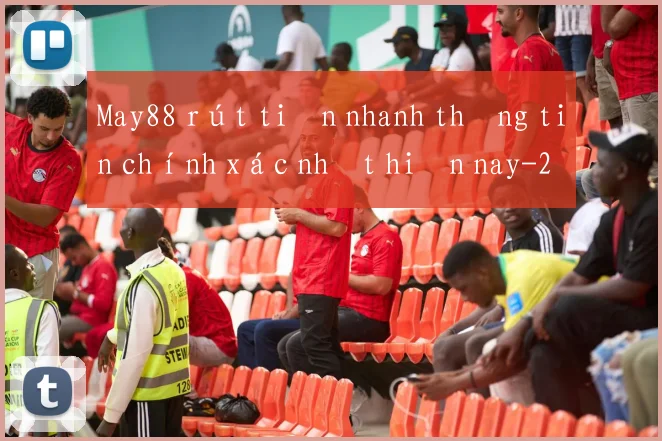 May88 rút tiền nhanh thông tin chính xác nhất hiện nay