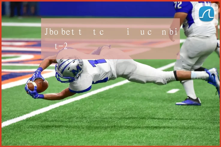 Jbo bet tất cả điều cần biết