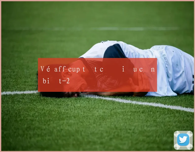 Vé aff cup tất cả điều cần biết