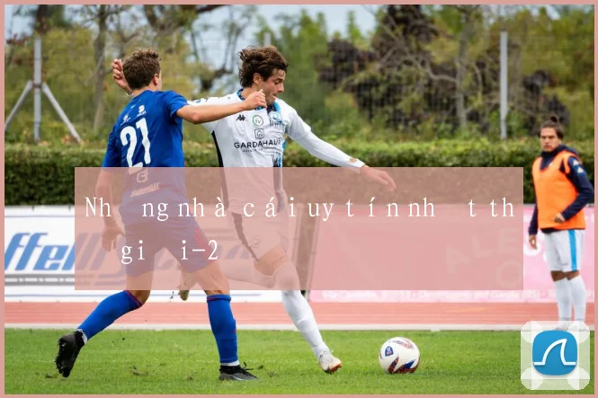 Những nhà cái uy tín nhất thế giới